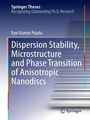cover image of Dispersion Stability, Microstructure and Phase Transition of Anisotropic Nanodiscs